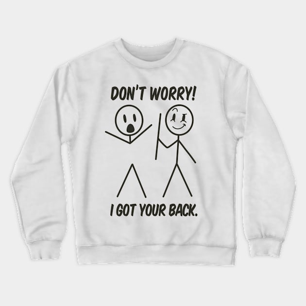 I Got Your Back Funny Stickman Crewneck Sweatshirt by Visual Vibes